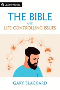 The Bible and Life Controlling Issues